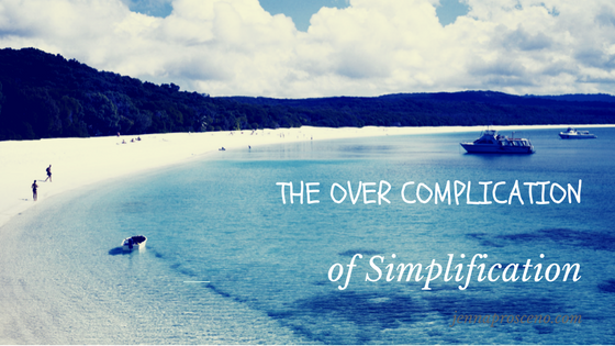 The over complication of simplification