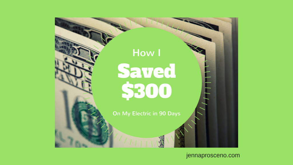 How I saved $300 on my electric bill in 90 days